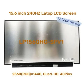 LP156QHG-SPV1 LP156QHG(SP)(V1) 15.6 Palcov 240Hz QHD 2K 2560x1440 IPS 40Pin LED LCD Displej Panel Náhradné