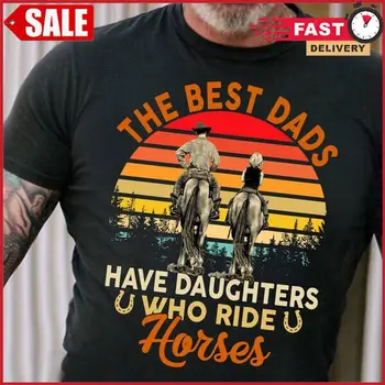 Najlepšie Otcovia Majú Dcéry, ktoré jazdiť kone deň otcov T-shirt Darček