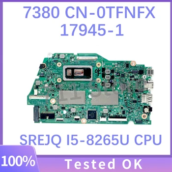 TFNFX 0TFNFX CN-0TFNFX 17945-1 Vysokej Kvality Doske Pre Dell 7380 Notebook Doska S SREJQ I5-8265U CPU 100% Plnej Testované